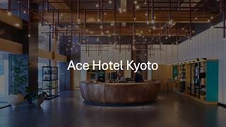 Ace Hotel Kyoto