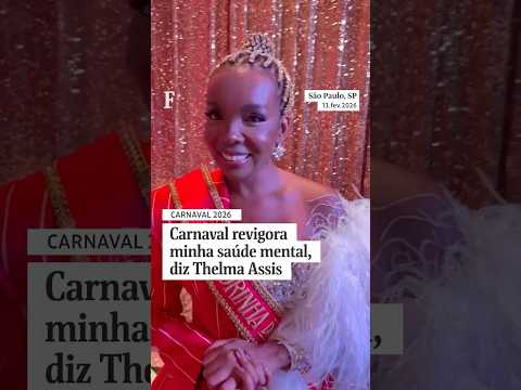 Carnaval revigora minha saúde mental, diz Thelma Assis