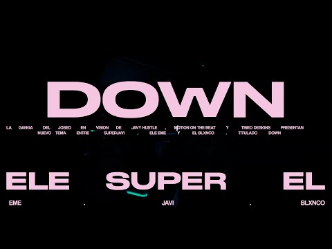 Javy Hustle X @SuperJaviHLM X @elblxnco111 X @eleemepr - DOWN (OFFICIAL VIDEO) l