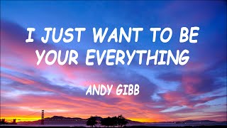 Andy Gibb - I Just Want to be Your Everything (Lyrics)