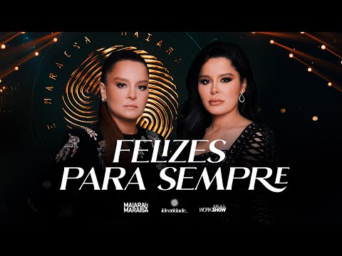 Maiara e Maraisa - Felizes Para Sempre - DVD Identidade