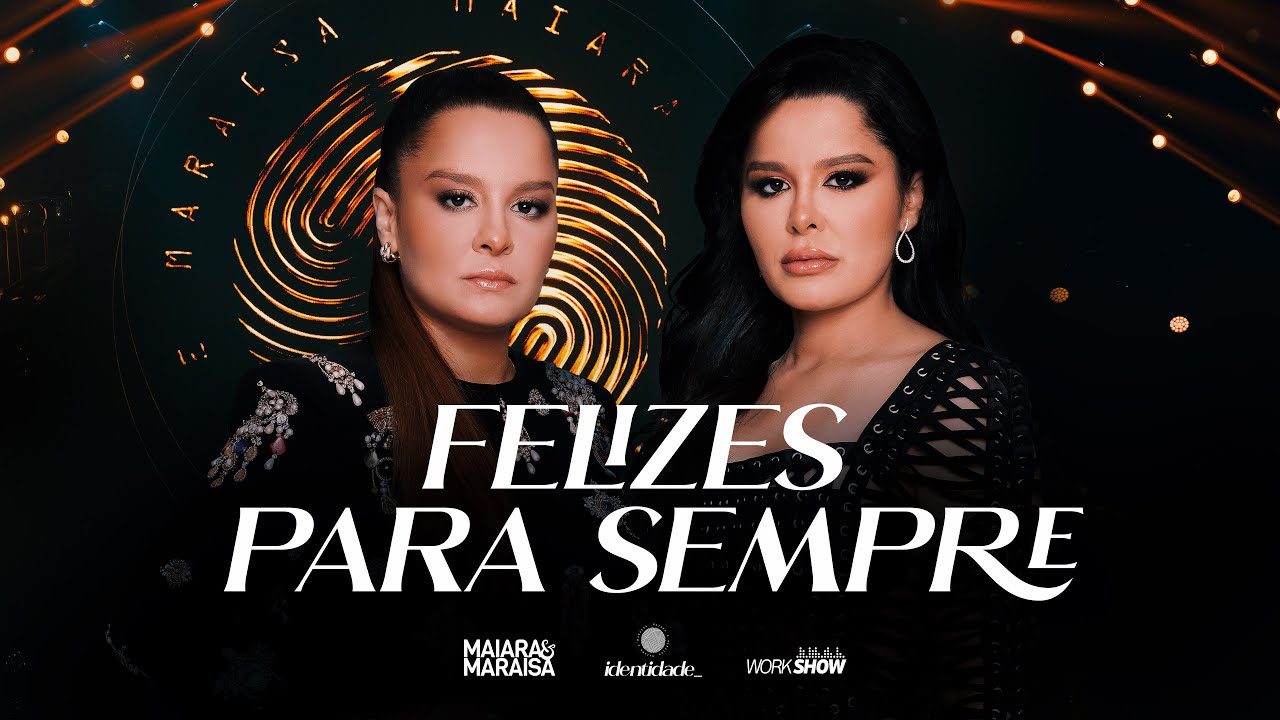 Maiara e Maraisa - Felizes Para Sempre - DVD Identidade