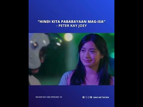 Never Say Die: "Hindi kita pababayaan mag-isa" | Episode 10