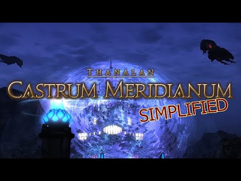 FFXIV Simplified - Castrum Meridianum (Patch 6.1 Updated)