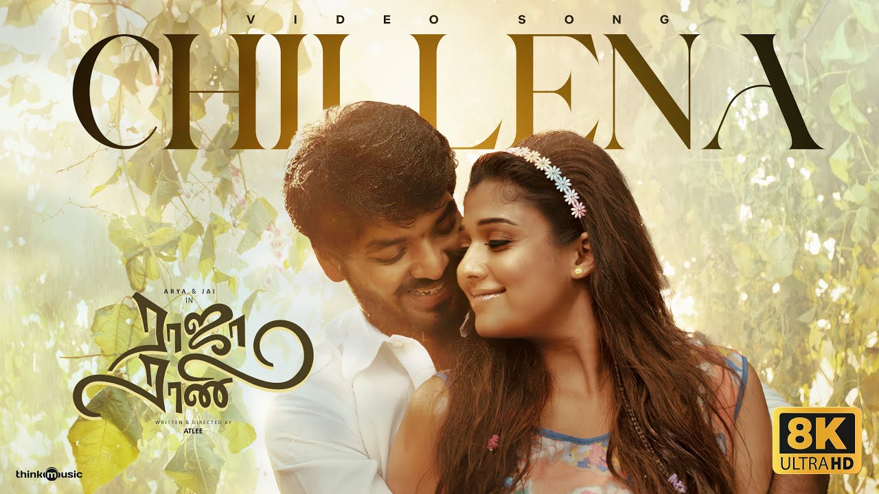 Chillena - 8K Video Song | Raja Rani | Aarya, Jai, Nayanthara, Nazriya Nazim | Atlee | GV Prakash