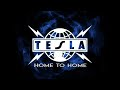 TESLA - Breakin' Free - Home To Home Series #2