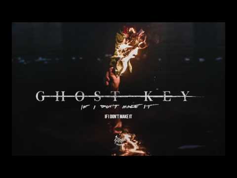 Ghost Key - If I Don't Make It