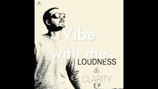 Vibe With Me (Loudness & Clarity EP) by Joakim