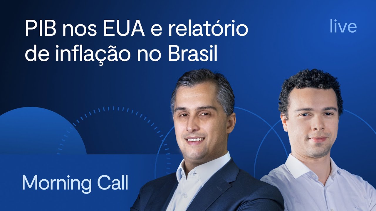 PIB nos EUA e relatório de inflação no Brasil - Morning Call BTG - Jerson Zanlonrenzi e Jean Miranda