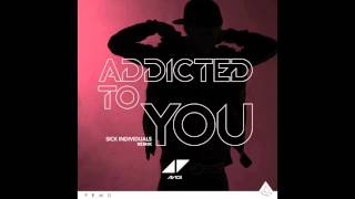 [ELECTRO HOUSE] Avicii - Addicted To You (Sick Individuals Remix)