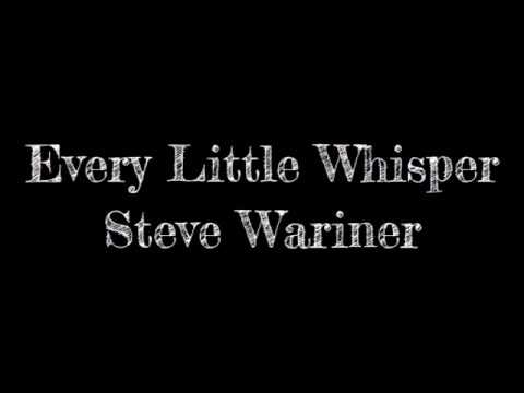 Every Little Whisper - Steve Wariner