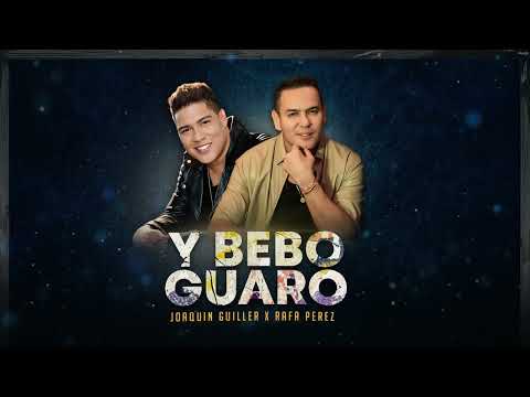 Joaquin Guiller, Rafa Pérez - Y Bebo Guaro (Karaoke)
