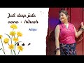Jab Deep Jale Aana Itihash Lekha Ankhi Jole Mashup Cover Adipa