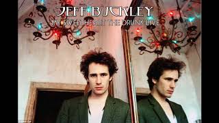 JEFF BUCKLEY- MY SWEETHEART THE DRUNK- LIVE