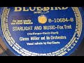 "Starlight and Music" Glenn Miller & His Orchestra (1940) Bluebird B-10684 = vocalist Ray Eberle