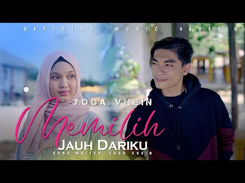 Yoga Vhein - Memilih Jauh Dariku [ Official Music Video ]