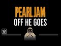 Pearl Jam • Off He Goes (CC) 🎤 [Karaoke] [Instrumental Lyrics]