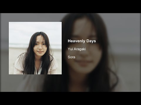 Yui Aragaki - Heavenly Days