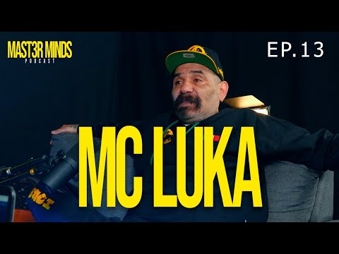 MAST3R MINDS Ep.13  ft. MC LUKA