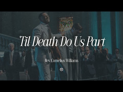 'Til Death Do Us Part | Rev. Cornelius Williams | October 10, 2025
