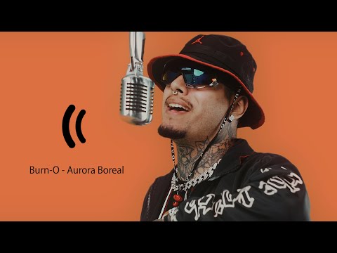 Burn-O - Aurora Boreal (Studio Performance )