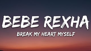 Bebe Rexha - Break My Heart Myself (Lyrics) feat. Travis Barker