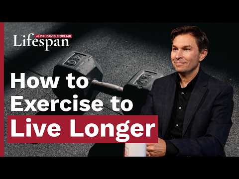 How to Exercise to Live Longer | Lifespan with Dr. David Sinclair - S2, Ep. 5