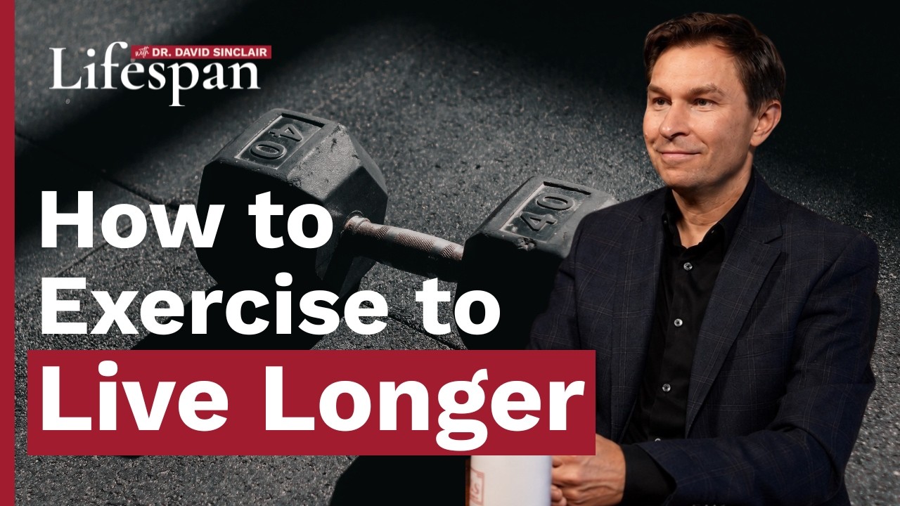 How to Exercise to Live Longer | Lifespan with Dr. David Sinclair - S2, Ep. 5