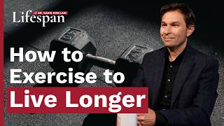How to Exercise to Live Longer | Lifespan with Dr. David Sinclair - S2, Ep. 5