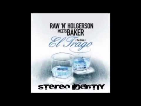 RAW'N'HOLGERSON meets Baker - El Trago (Stereo Identity Bootleg)