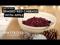 How To Make Braised Red Cabbage With Apple | Waitrose