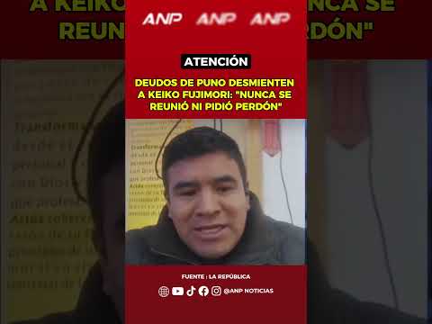 Deudos de Puno desmienten a Keiko Fujimori: "Nunca se reunió ni pidió perdón"