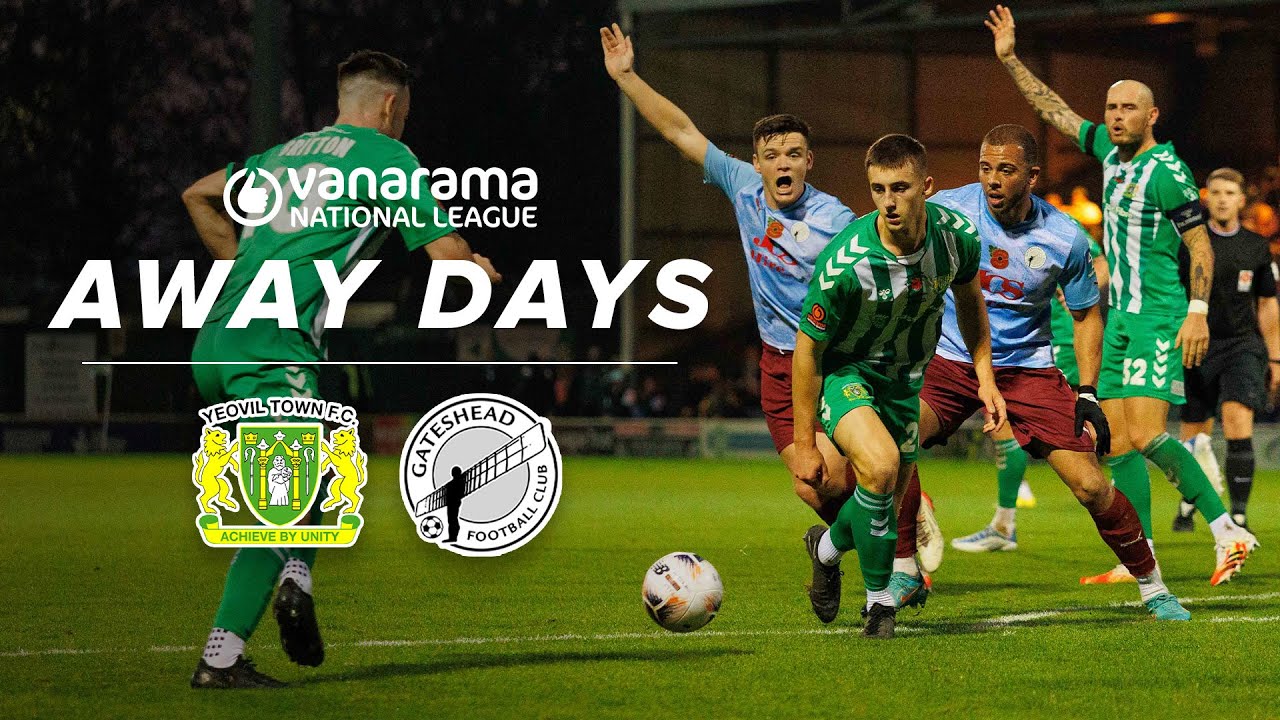 Gateshead defeated in battle at Huish Park | Yeovil Town 3-1 Gateshead | AWAY DAYS