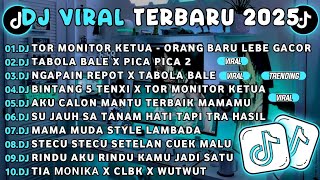 Download lagu DJ TIKTOK TERBARU 2025🎵DJ TOR MONITOR KETUA - ORANG BARU LEBE GACOR🎵DJ TABOLA BALE X PICA PICA 2 mp3