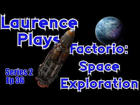 S2-E36 - Materials - Laurence Plays Factorio: Space Exploration