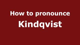 How to pronounce Kindqvist