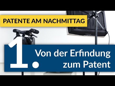Patente am Nachmittag 1: Von der Erfindung zum Patent – Grundlagen des Patentrechts
