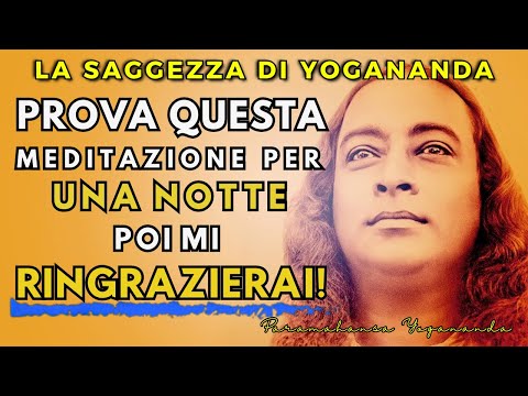 Questa MEDITAZIONE SEGRETA durante il sonno cambierà la tua vita | Paramahansa Yogananada