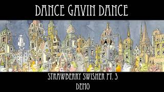 Dance Gavin Dance - Strawberry Swisher Pt. 3 DEMO