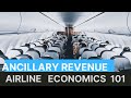 What is Airline Ancillary Revenue? - Airline Economics 101