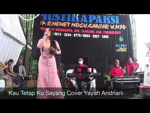 Kau Tetap Ku Sayang Cover Yayah Andriani (LIVE SHOW CIGUHA PANGANDARAN)