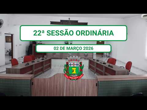 22ª SESSÃO ORDINÁRIA - 02 DE MARÇO DE 2026