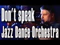 Don't speak (No Doubt) - «Jazz Dance Orchestra ...