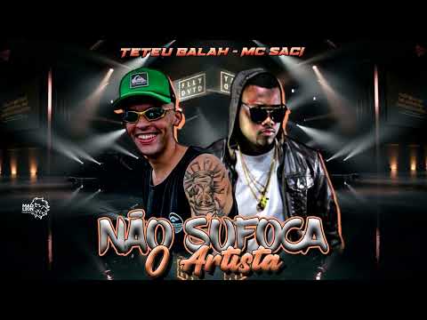TETEU BALAH FEAT MC SACI NÃO SUFOCA O ARTISTA TETEU NA BASE