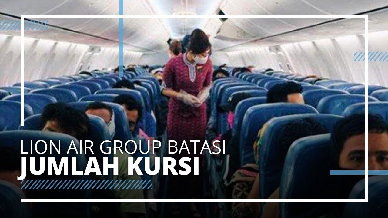 Lion Air Group Batasi Jumlah Kursi Pesawat Berikut 