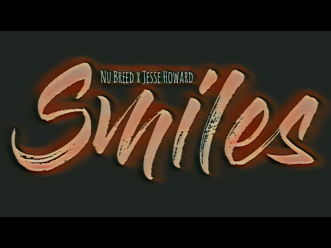 Nu Breed & Jesse Howard - Smiles
