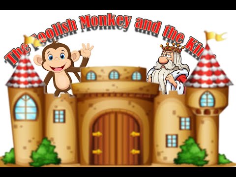 The Foolish Monkey and the King