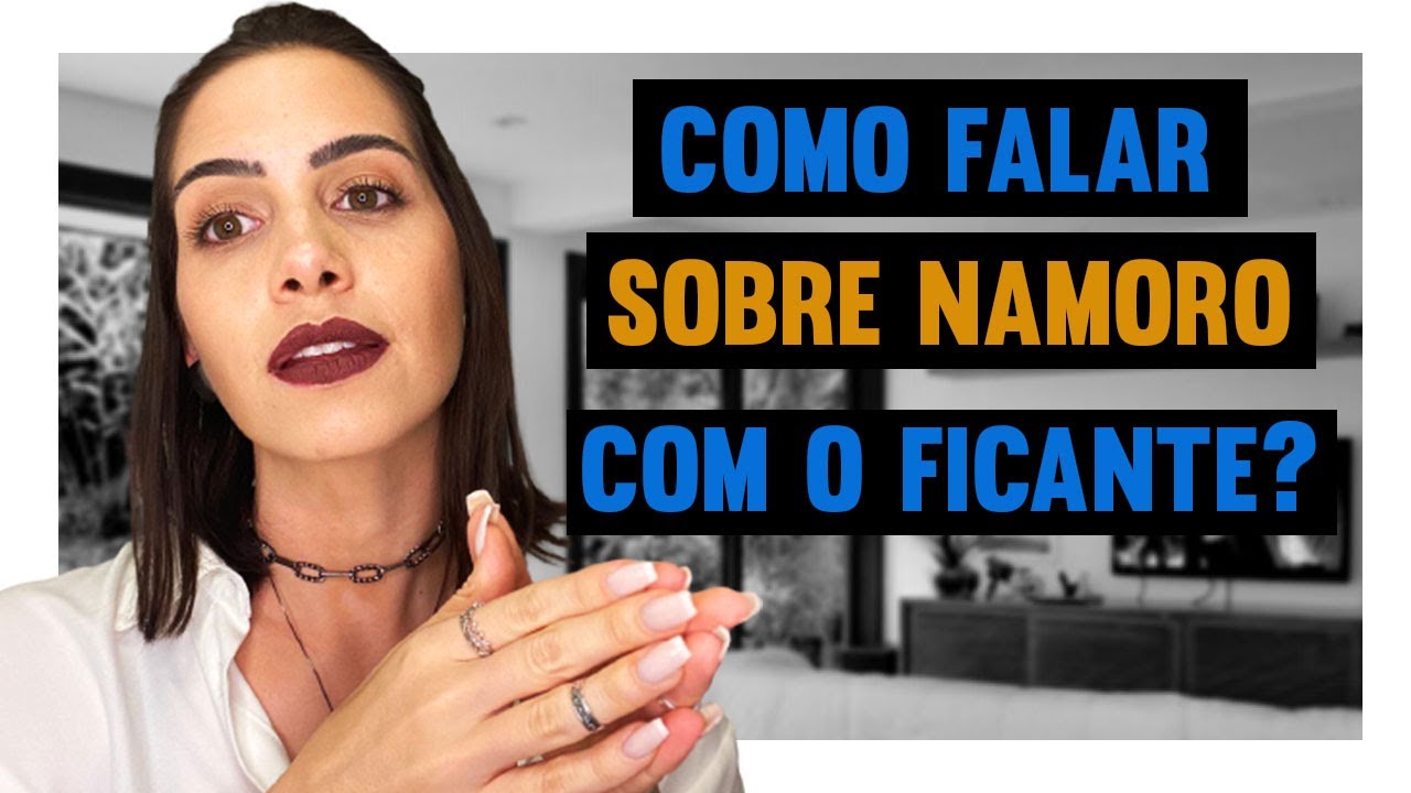 Como falar sobre namoro com o ficante? | Mylla Murta - Expert em Relacionamentos