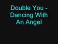 Double You - Dancing With An Angel 