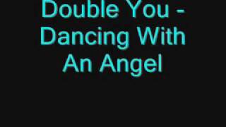 Double You - Dancing With An Angel